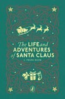 L. Frank Baum - Life and Adventures of Santa Claus, Inbunden