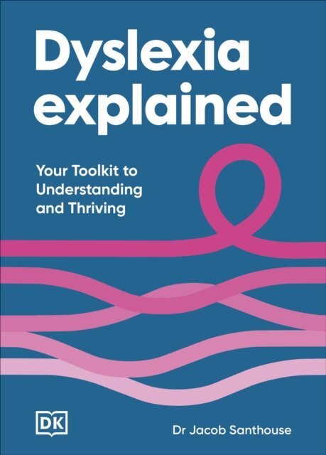 Jacob Santhouse - Dyslexia Explained, E-bok. Tillgänglighet: Kommande