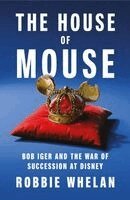 Robbie Whelan - The House of Mouse, Häftad. Tillgänglighet: Kommande