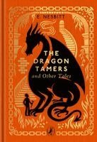 Edith Nesbit - Dragon Tamers and Other Tales, Inbunden