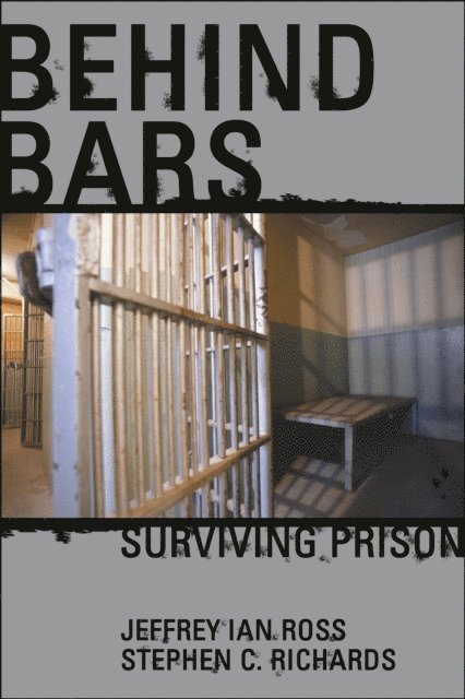 Jeffrey Ian Ross Ph.D., Stephen C. Richards - Behind Bars, E-bok