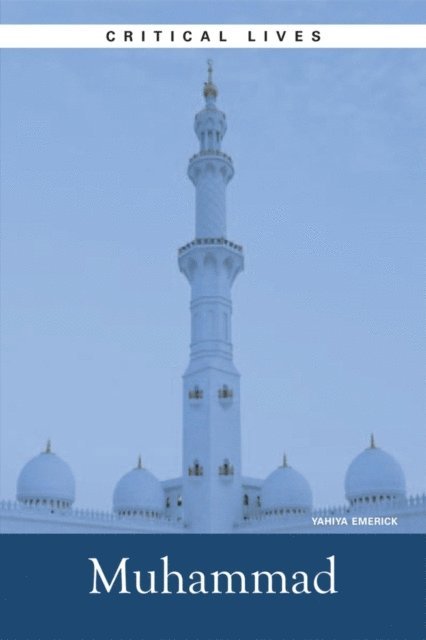 Yahiya Emerick - Critical Lives: Muhammad, E-bok. Tillgänglighet: Lägg i varukorg