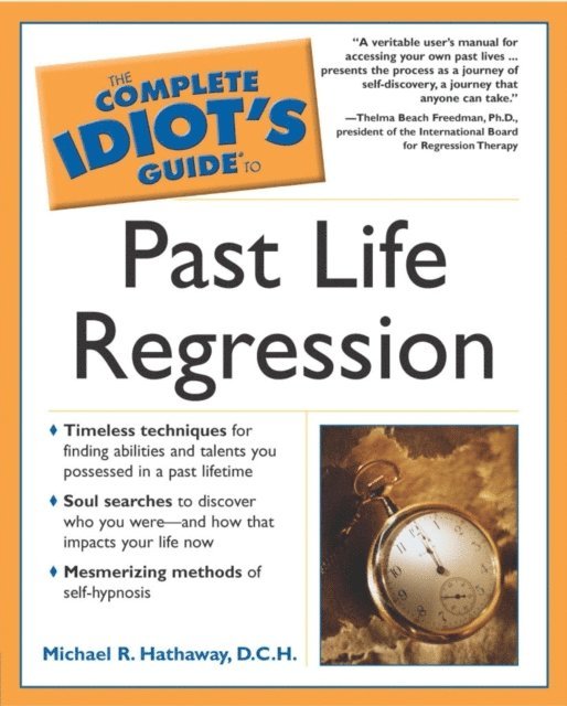 Michael Hathaway - Complete Idiot's Guide to Past Life Regression, E-bok