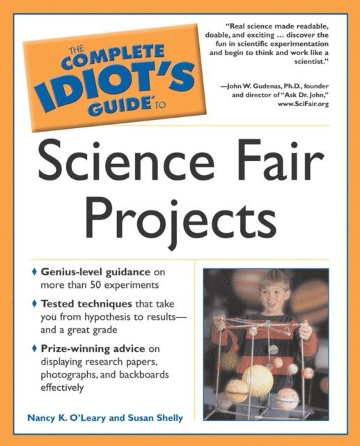 Nancy K. O'Leary, Susan Shelly - Complete Idiot's Guide to Science Fair Projects, E-bok