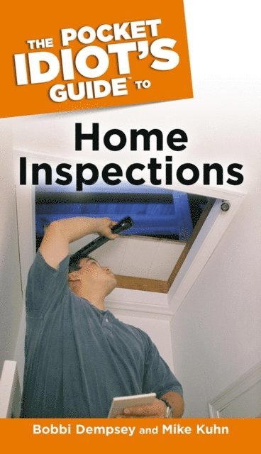 Bobbi Dempsey, Mike Kuhn - Pocket Idiot's Guide to Home Inspections, E-bok