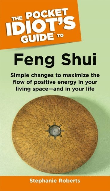 Stephanie Roberts - Pocket Idiot's Guide to Feng Shui, E-bok