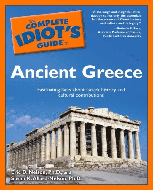 Audrey Nelson Ph.D., Eric Nelson - Complete Idiot's Guide to Ancient Greece, E-bok