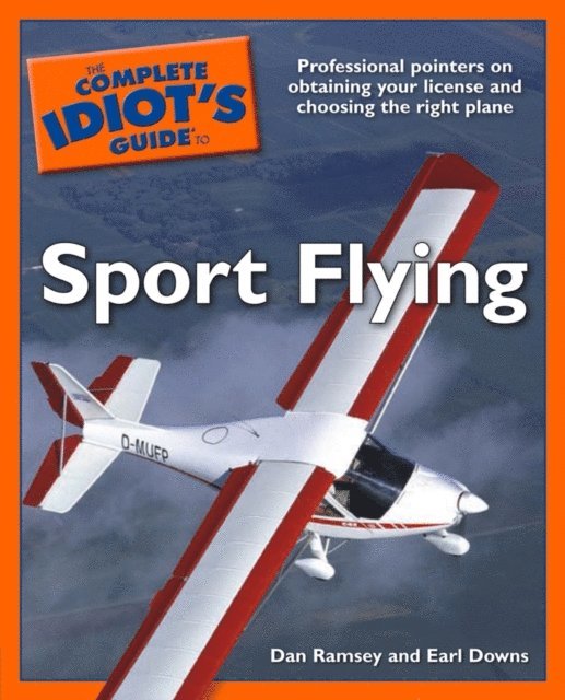 Dan Ramsey, Earl Downs - Complete Idiot's Guide to Sport Flying, E-bok