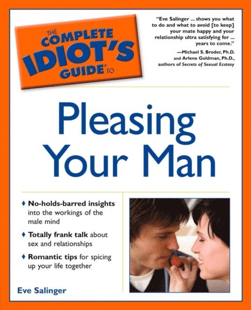 Eve Salinger - Complete Idiot's Guide to Pleasing Your Man, E-bok. Tillgänglighet: Lägg i varukorg