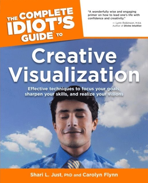 Complete Idiot's Guide to Creative Visualization
