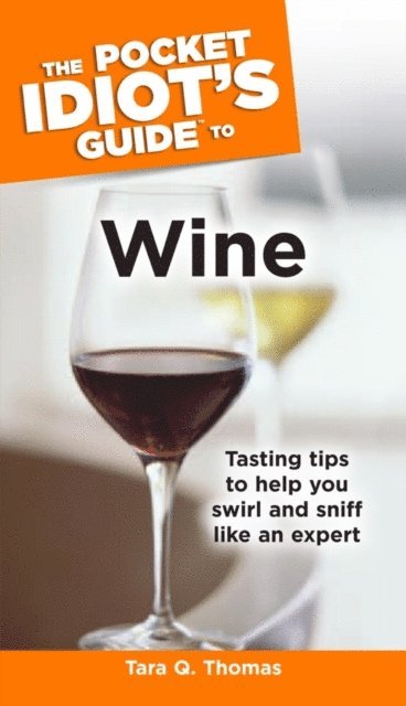 Tara Q. Thomas - Pocket Idiot's Guide to Wine, E-bok