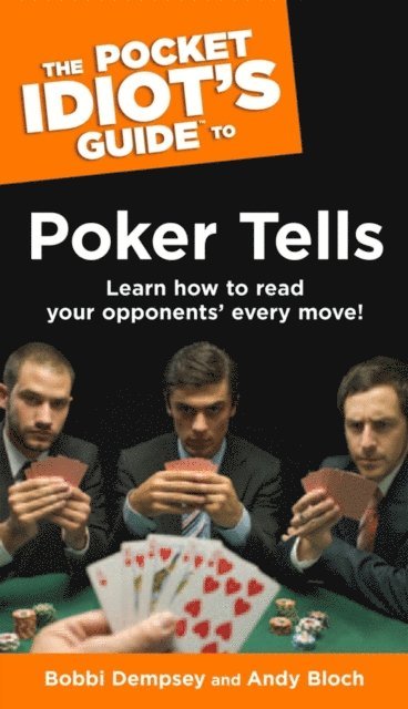 Andy Bloch, Bobbi Dempsey - Pocket Idiot's Guide to Poker Tells, E-bok