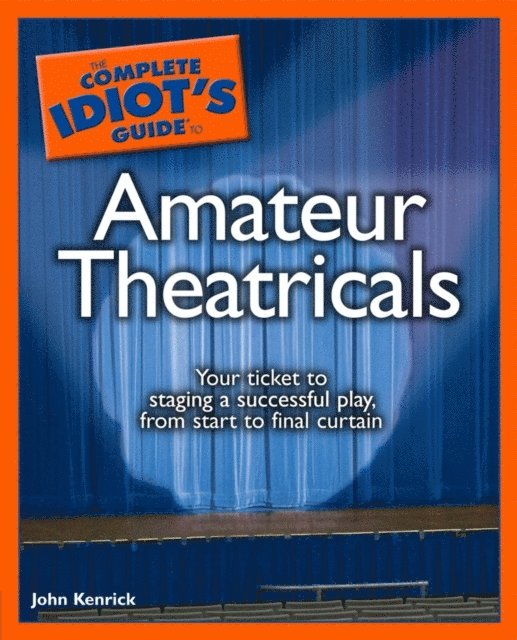 John Kenrick - Complete Idiot's Guide to Amateur Theatricals, E-bok
