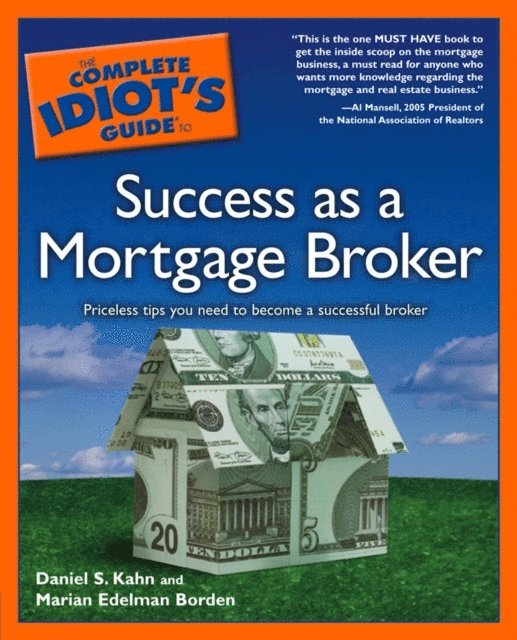 Daniel S. Kahn, Marian Edelman Borden - Complete Idiot's Guide to Success as a Mortgage Broker, E-bok