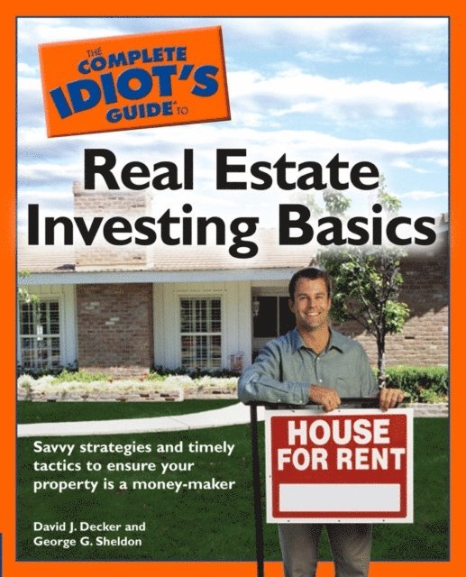 David J. Decker, George G. Sheldon - Complete Idiot's Guide to Real Estate Investing Basics, E-bok