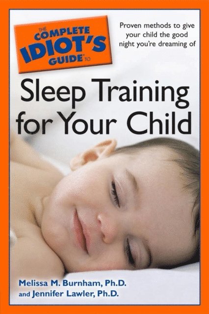Jennifer Lawler, Melissa Burnham Ph.D. - Complete Idiot's Guide to Sleep Training Your Child, E-bok