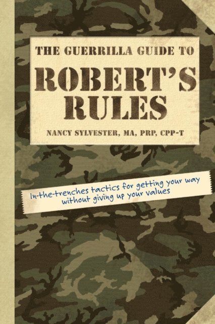 Nancy Sylvester MA, PRP, CPP-T - Guerrilla Guide to Robert's Rules, E-bok. Tillgänglighet: Lägg i varukorg