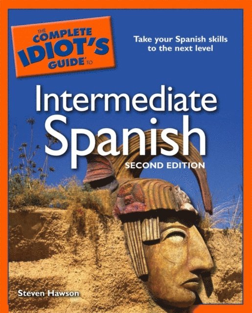 Complete Idiot's Guide to Intermediate Spanish, 2nd Edition