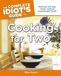 Complete Idiot's Guide to Cooking for Two