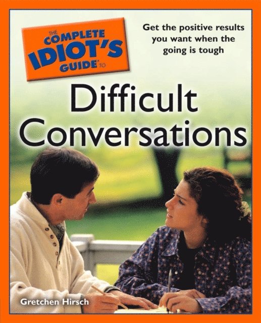 Gretchen Hirsch - Complete Idiot's Guide to Difficult Conversations, E-bok