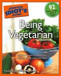 Complete Idiot's Guide to Being Vegetarian, 3rd Edition