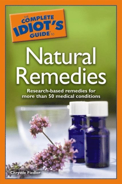 Chrystle Fiedler - Complete Idiot's Guide to Natural Remedies, E-bok