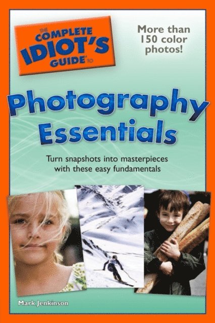 Mark Jenkinson - Complete Idiot's Guide to Photography Essentials, E-bok
