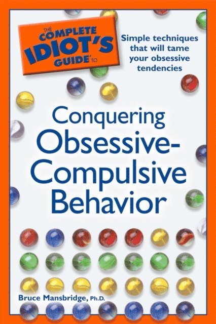 Complete Idiot's Guide to Conquering Obsessive Compulsive Behavior