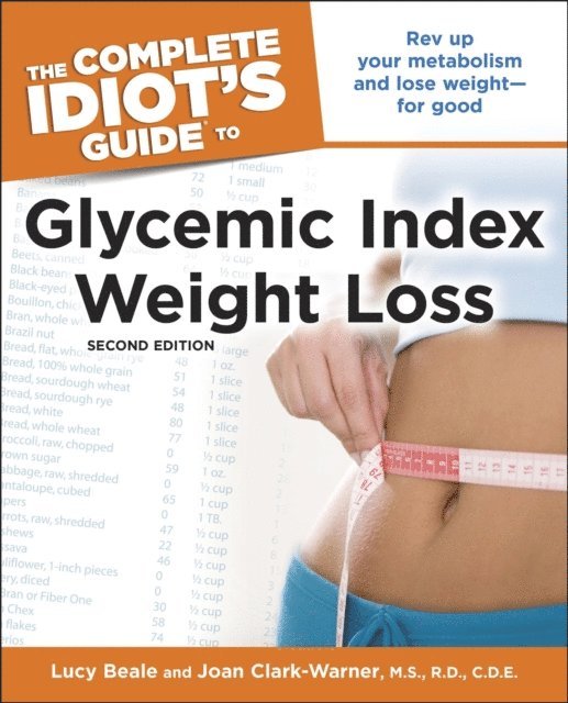Joan Clark-Warner MS, RD, CDE, Lucy Beale - Complete Idiot's Guide to Glycemic Index Weight Loss, 2nd Edition, E-bok. Tillgänglighet: Lägg i varukorg