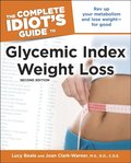 Complete Idiot's Guide to Glycemic Index Weight Loss, 2nd Edition