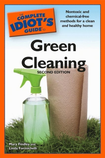 Linda Formichelli, Mary Findley - Complete Idiot's Guide to Green Cleaning, 2nd Edition, E-bok