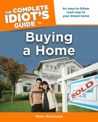 Complete Idiot's Guide to Buying a Home