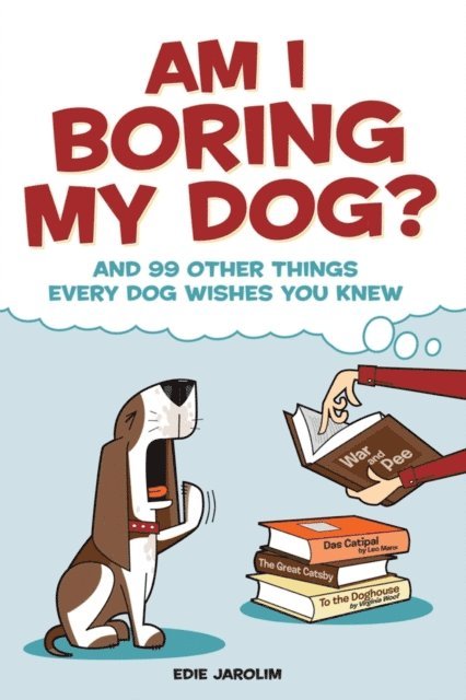 Edie Jarolim - Am I Boring My Dog?, E-bok