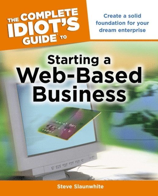 Steve Slaunwhite - Complete Idiot's Guide to Starting a Web-Based Business, E-bok