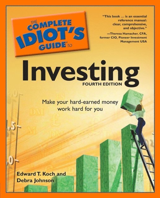 Debra Johnson, Edward T. Koch - Complete Idiot's Guide to Investing, 4th Edition, E-bok