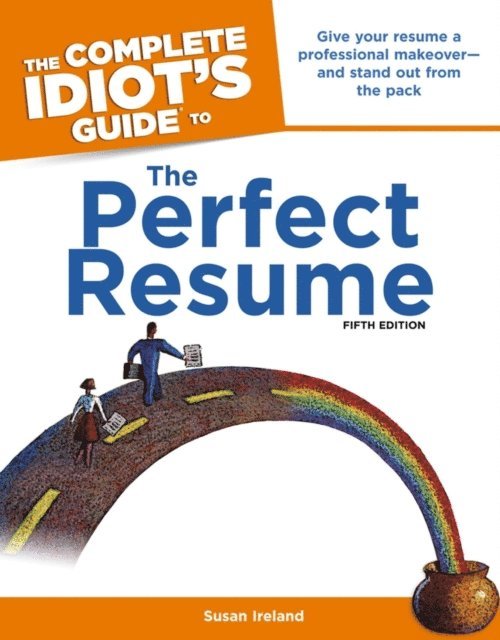Susan Ireland - Complete Idiot's Guide to the Perfect Resume, 5th Edition, E-bok