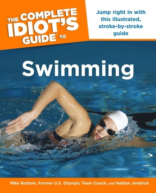 Mike Bottom, Nathan Jendrick - Complete Idiot's Guide to Swimming, E-bok. Tillgänglighet: Lägg i varukorg