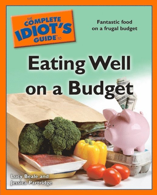 Jessica Partridge, Lucy Beale - Complete Idiot's Guide to Eating Well on a Budget, E-bok. Tillgänglighet: Lägg i varukorg