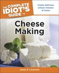 The Complete Idiot''s Guide to Cheese Making