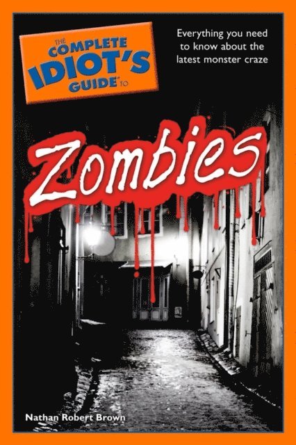 Nathan Robert Brown - Complete Idiot's Guide to Zombies, E-bok