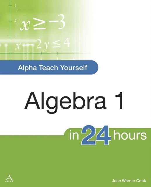 Jane Cook - Alpha Teach Yourself Algebra I in 24 Hours, E-bok