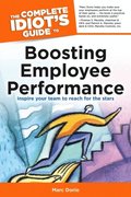 Complete Idiot's Guide to Boosting Employee Performance