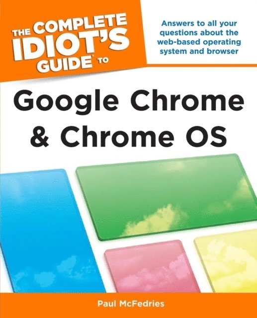 Paul McFedries - Complete Idiot's Guide to Google Chrome and Chrome OS, E-bok