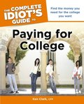 Complete Idiot's Guide to Paying for College
