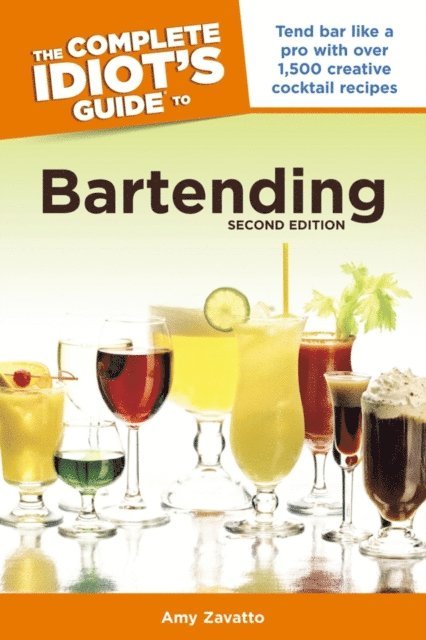Amy Zavatto - Complete Idiot's Guide to Bartending, 2nd Edition, E-bok