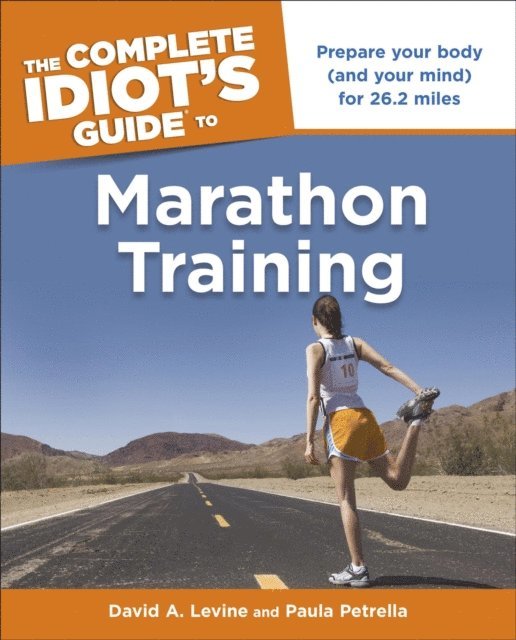 David Levine, Paula Petrella - Complete Idiot's Guide to Marathon Training, E-bok