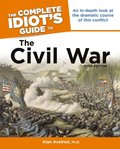 Complete Idiot's Guide to the Civil War, 3rd Edition