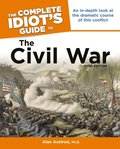 The Complete Idiot''s Guide to the Civil War, 3rd Edition