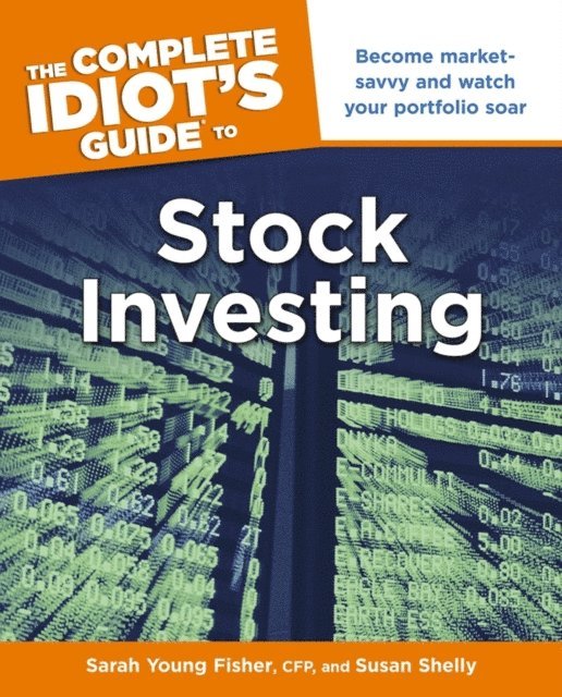 Sarah Fisher, Susan Shelly - Complete Idiot's Guide to Stock Investing, E-bok