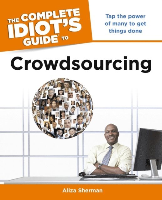 Aliza Sherman - Complete Idiot's Guide to Crowdsourcing, E-bok